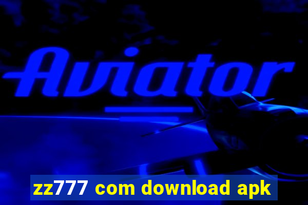 zz777 com download apk